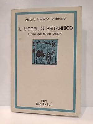 Imagen del vendedor de Il modello britannico: L'arte del meno peggio a la venta por Librera Miguel Miranda