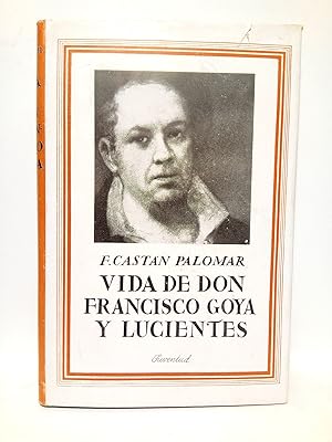 Bild des Verkufers fr Vida de Don Francisco Goya y Lucientes zum Verkauf von Librera Miguel Miranda