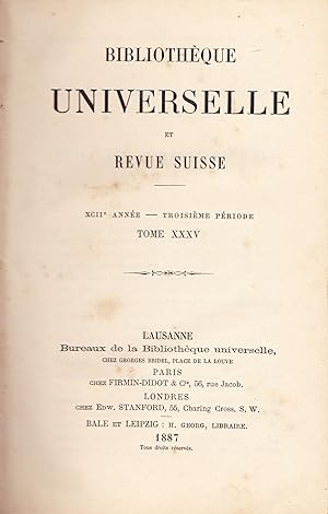 Bibliothèque Universelle et Revue Suisse. XCII Annee - Troisieme Periode. Tome XXXV.