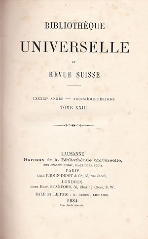 Bibliothèque Universelle et Revue Suisse. LXXXIX Année - Troisième Période. Tome XXIII.