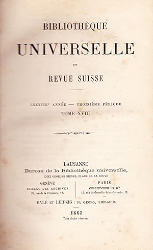 Bibliothèque Universelle et Revue Suisse. LXXXVIII Année - Troisième Période. Tome XVIII.