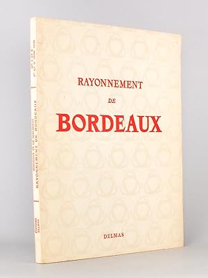 Rayonnement de Bordeaux ( Bordeaux et le Sud-Ouest, revue économique ; Supplément au n° des 1er e...