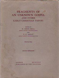 Fragments Of An Unknown Gospel And Other Early Christian Papyri