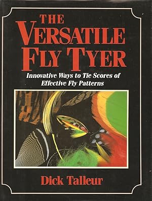 Bild des Verkufers fr THE VERSATILE FLY TYER. By Dick Talleur. zum Verkauf von Coch-y-Bonddu Books Ltd