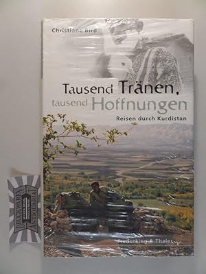 Bild des Verkufers fr Tausend Trnen, tausend Hoffnungen: Reisen durch Kurdistan. zum Verkauf von Druckwaren Antiquariat