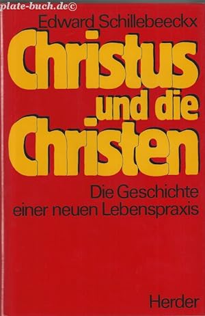 Seller image for Christus und die Christen. Die Geschichte einer neuen Lebenspraxis. for sale by Antiquariat-Plate