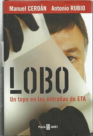 Imagen del vendedor de LOBO Un topo en las entraas de ETA -Ilustrado con fotos color fuera text a la venta por CALLE 59  Libros