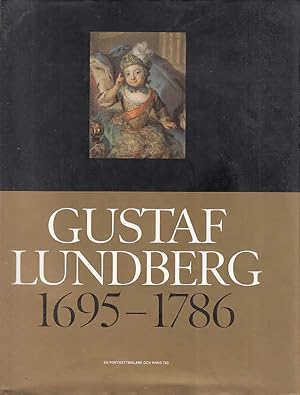 Bild des Verkufers fr Gustaf Lundberg 1695-1786 : en portrttmalare och hans tid zum Verkauf von Licus Media