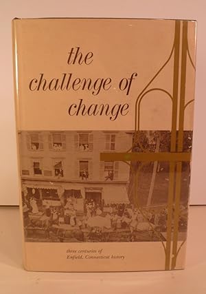 The Challenge of Change. Three Centuries of Enfield, Connecticut History