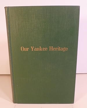 Our Yankee Heritage. The Making of Greater New Haven