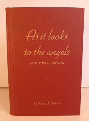 As it Looks to the Angels and Other Essays