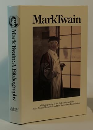 Mark Twain A Bibliography of the Collections of the Mark Twain Memorial