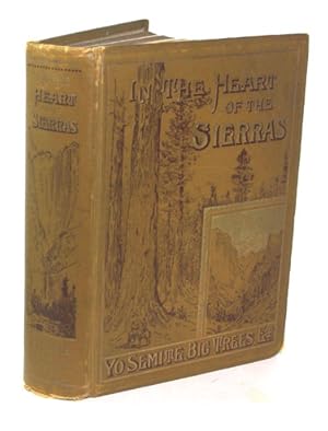 Seller image for In The Heart Of The Sierras Thee Yo Semite Valley, Both Historical And Descriptive for sale by Town's End Books, ABAA