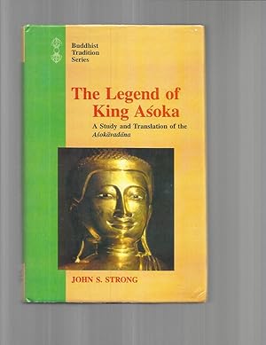 Seller image for THE LEGEND OF KING ASOKA: A Study And Translation Of The ASOKAVADANA. Foreword By Alex Wayman for sale by Chris Fessler, Bookseller