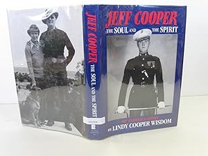 Immagine del venditore per Jeff Cooper: The Soul and the Spirit; [Signed By Author and Her father] venduto da Amber Unicorn Books