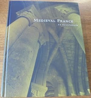 Imagen del vendedor de Medieval France: An Encyclopedia a la venta por Mullen Books, ABAA