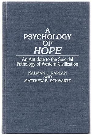 Bild des Verkufers fr A Psychology of Hope: An Antidote to the Suicidal Pathology of Western Civilization zum Verkauf von Attic Books (ABAC, ILAB)