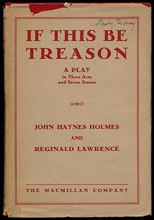 Seller image for If This Be Treason: A Play in Three Acts and Seven Scenes for sale by Between the Covers-Rare Books, Inc. ABAA