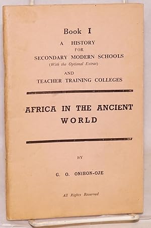 Africa in the ancient world: book I: a history for secondary modern schools and teacher training ...