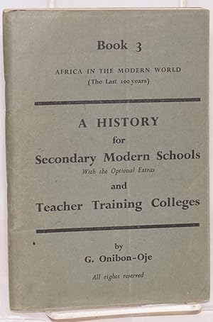 Imagen del vendedor de Africa in the modern world: (the last 100 years) book 3: a history for secondary modern schools and teacher training colleges a la venta por Bolerium Books Inc.