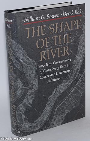 Immagine del venditore per The shape of the river; long-term consequences of considering race in college and university admissions venduto da Bolerium Books Inc.