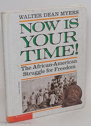 Seller image for Now is your time! The African-American struggle for freedom for sale by Bolerium Books Inc.