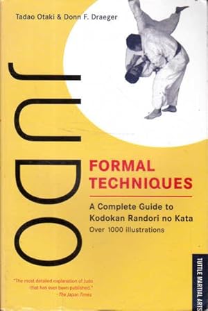 Image du vendeur pour Judo: Formal Techniques; A Complete Guide to Kodokan Randori No Kata, Over 100 Illustrations. mis en vente par Goulds Book Arcade, Sydney