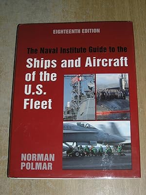 Seller image for The Naval Institute Guide To The Ships & Aircraft Of The US Fleet (18th Edition) for sale by Neo Books