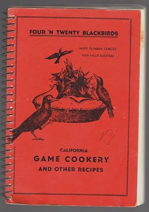 Four 'N Twenty Blackbirds California Game Cookery and other recipes
