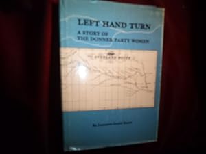 Seller image for Left Hand Turn. A Story of The Donner Party Women. for sale by BookMine