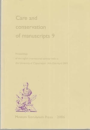 Bild des Verkufers fr Care and conservation of manuscripts 9 : proceedings of the ninth international seminar held at the University of Copenhagen, 14th - 15th April 2005 ; [9. International Seminar on the Care and Conservation of Manuscripts] / ed. by Gillian Fellows-Jensen; Peter Springborg zum Verkauf von Licus Media