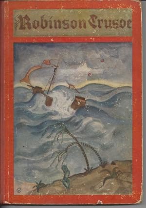 Robinson Crusoe oder Leben und Abenteuer eines Schiffbrüchigen Jugendträume. Eine Sammlung von Mä...