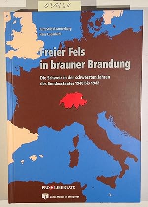 Immagine del venditore per Freier Fels in brauner Brandung. Die Schweiz in den schwersten Jahren des Bundesstaates 1940 bis 1942. venduto da Antiquariat Trger