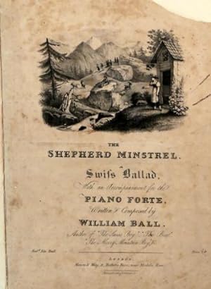 Bild des Verkufers fr The shepherd minstrel. A Swiss ballad with an accompaniment for the piano forte zum Verkauf von Paul van Kuik Antiquarian Music