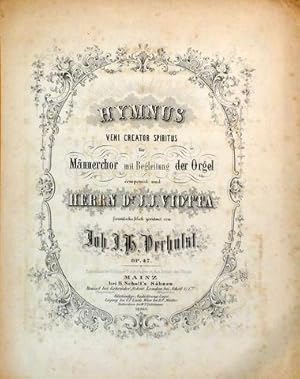 [Op. 47] Hymnus Veni creator spiritur für Männerchor mit Begleitung des Orgel. Op. 47