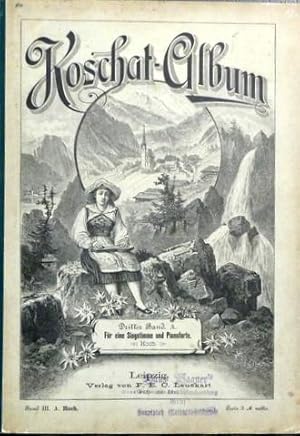 Immagine del venditore per Koschat-Album. Auswahl der beliebtesten Krntner Lieder fr eine Singstimme und Klavier. hoch. Dritter Band venduto da Paul van Kuik Antiquarian Music