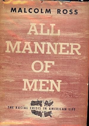 ALL MANNER OF MEN: THE RACIAL CRISIS IN AMERICA