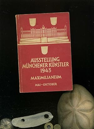 Bild des Verkufers fr Ausstellung Mnchener Knstler 1943 Maximilianeum Mai - Oktober. Amtlicher Katalog [Mnchner]. zum Verkauf von Umbras Kuriosittenkabinett