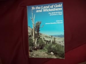 Seller image for To the Land of Gold and Wickedness. The 1848-59 Diary of Lorena L. Hays. for sale by BookMine