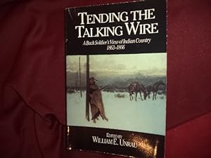 Imagen del vendedor de Tending the Talking Wire. A Buck Soldier's View of Indian Country. 1863-1866. a la venta por BookMine