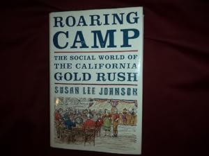 Imagen del vendedor de Roaring Camp. The Social World of the California Gold Rush. a la venta por BookMine