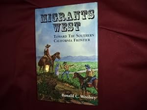 Seller image for Migrants West. Toward the Southern California Frontier. for sale by BookMine