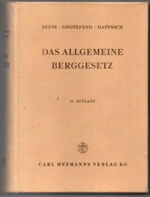 Das Allgemeine Berggesetz (Preuß, Berggesetz vom 24. Juni1965) in der gegenwärtig geltenden Fassu...