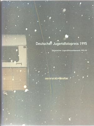 Deutscher Jugendfotopreis 1995. Sächsischer Jugendfotowettbewerb 1993-95. Bildband.