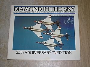 Bild des Verkufers fr Diamond In The Sky: A Pictorial History Of The United States Air Force Thunderbirds zum Verkauf von Neo Books