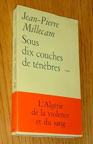 Sous dix couches de ténèbres. Roman.