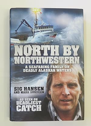 Bild des Verkufers fr North by Northwestern: A Seafaring Family on Deadly Alaskan Waters zum Verkauf von St Marys Books And Prints