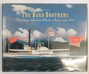 Seller image for The Bard Brothers: Painting America Under Steam and Sail for sale by St Marys Books And Prints