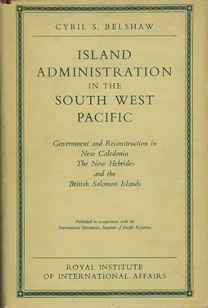 ISLAND ADMINISTRATION IN THE SOUTH WEST PACIFIC