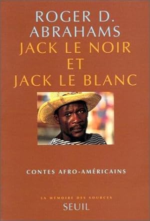 JACK LE NOIR ET JACK LE BLANC. Contes afro-américains